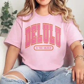 Delulu Tee ~ Multiple Colors