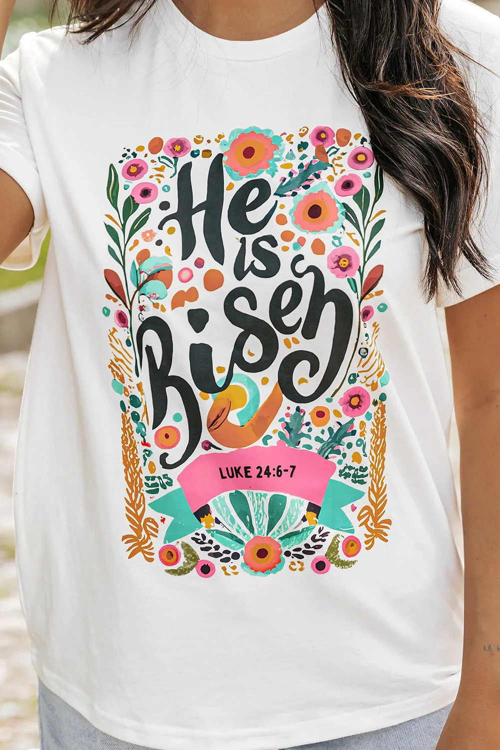 He Is Risen Floral Print Round Neck T Shirt